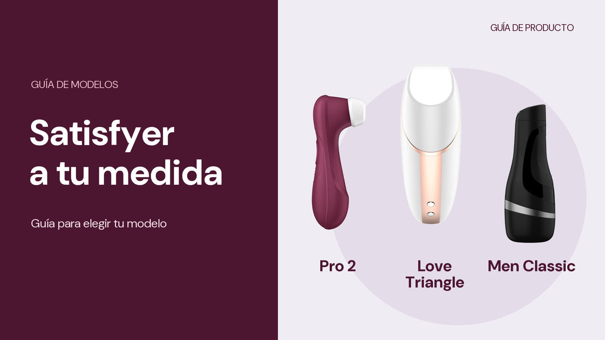 Guía de modelos Satisfyer con Pro 2, Love Triangle y Men Classic.