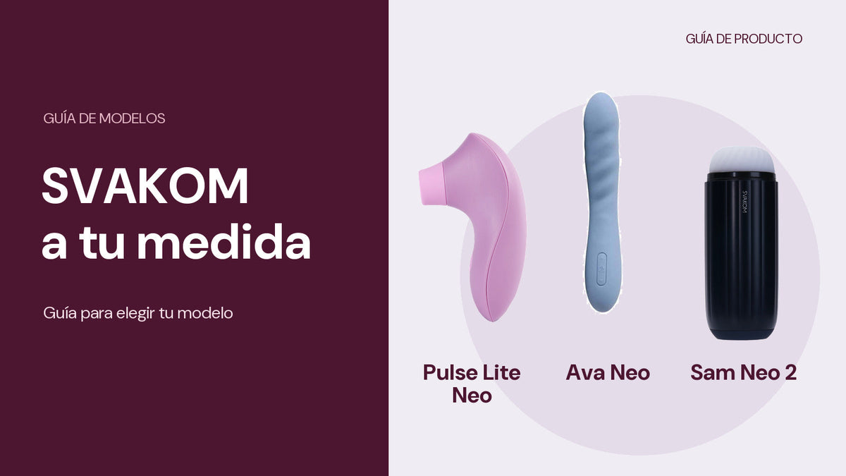 Guía de modelos SVAKOM con Pulse Lite Neo, Ava Neo y Sam Neo 2.